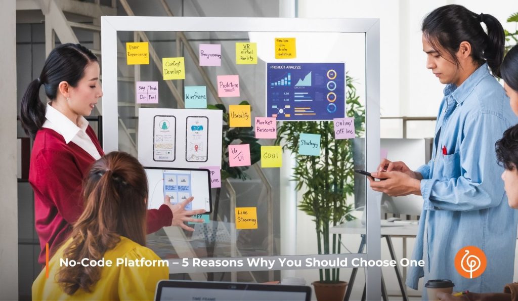 No-Code Platform – 5 Reasons Why You Should Choose One