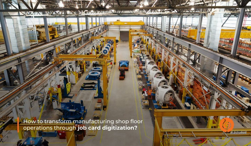 How to transform manufacturing shop floor operations through job card digitization?